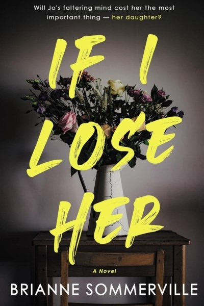 Cover image of "If I Lose Her" by Brianne Sommerville