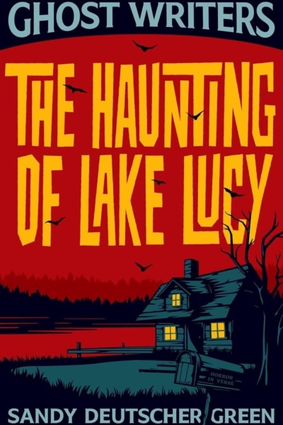 Cover image of " Ghost Writers: The Haunting of Lake Lucy" by Sandy Deutscher Green