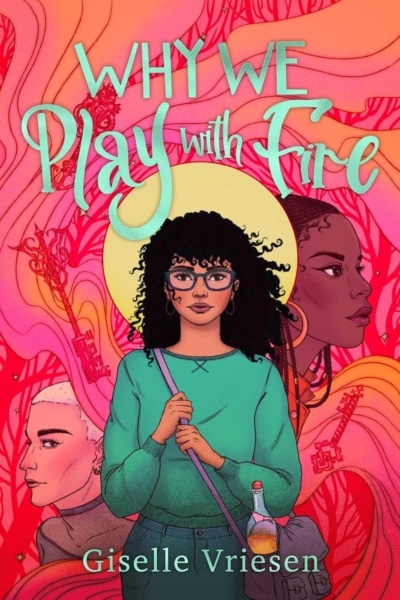 Cover image of "Why We Play With Fire" by Giselle Vriesen