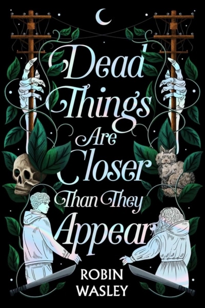 Cover image of "Dead Things Are Closer Than They Appear" by Robin Wasley