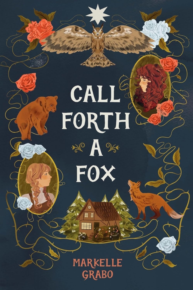 Cover of "Call Forth a Fox" by Markelle Grabo