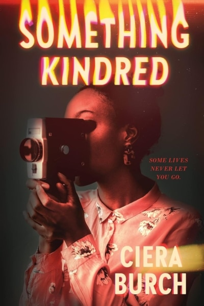 Cover image of "Something Kindred" by Ciera Burch