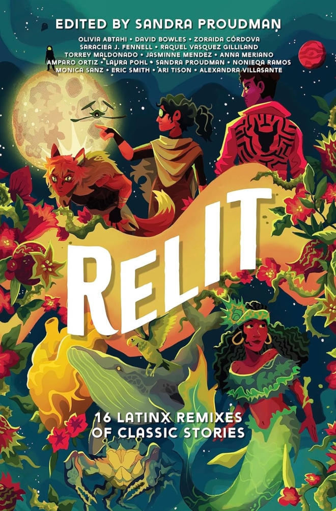 Cover image of " Relit: 16 Latinx Remixes of Classic Stories" by Sandra Proudman