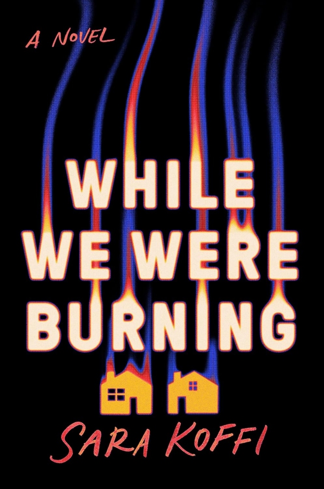 Cover image of "While We Were Burning" by Sara Koffi