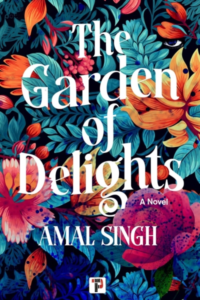 Cover image of "The Garden of Delights" by Amal Singh