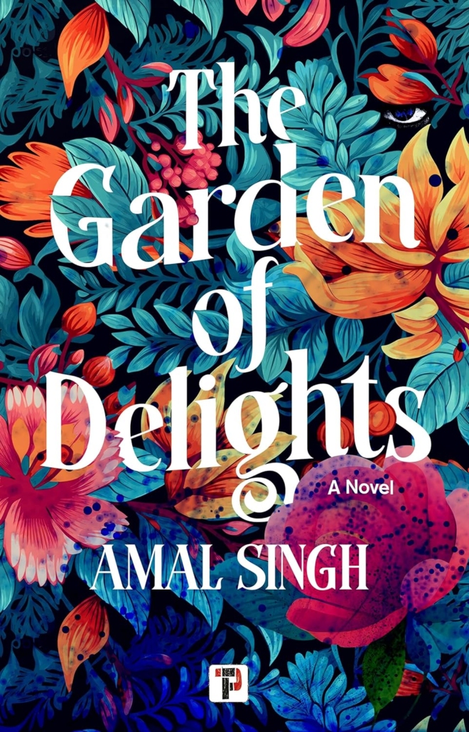 Cover image of "The Garden of Delights" by Amal Singh