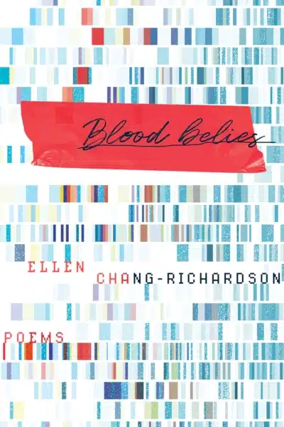 Cover image of "Blood Belies" by Ellen Chang-Richardson
