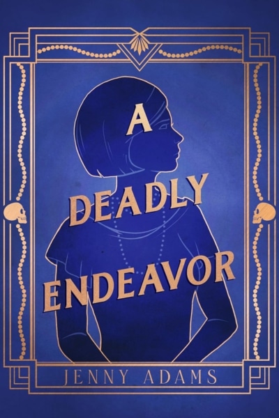 Cover image of "A Deadly Endeavor" by Jenny Adams