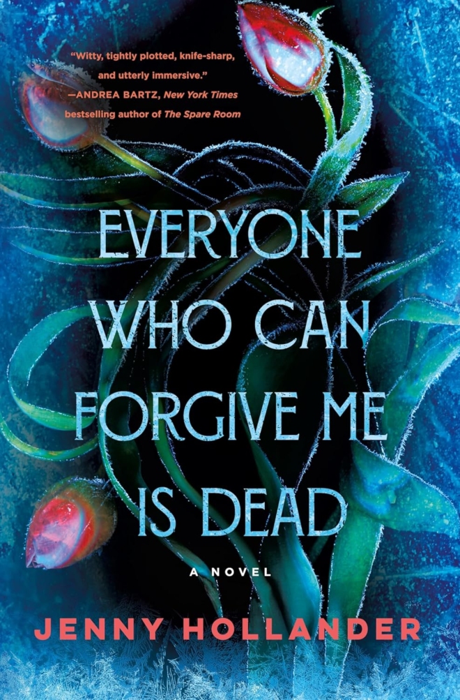 Cover image of "Everyone Who Can Forgive Me Is Dead" by Jenny Hollander