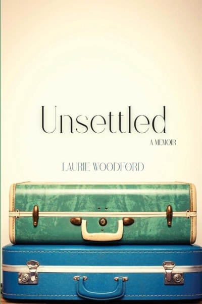 Cover image of "Unsettled" by Laurie Woodford