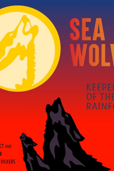 Cover image of "Sea Wolves: Keepers of the Rainforest" by Megan Benedict