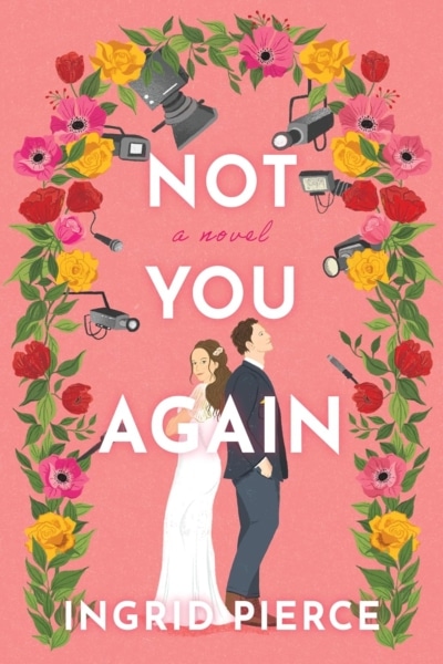 Cover image of "Not You Again" by Ingrid Pierce