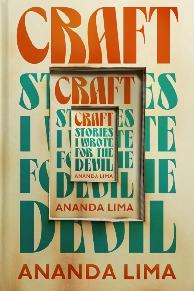 Cover image of "Craft: Stories I Wrote for the Devil" by Ananda Lima