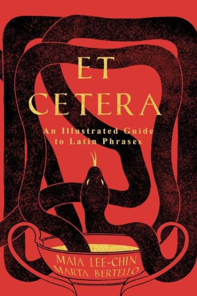 Cover image of "Et Cetera: An Illustrated Guide to Latin Phrases" by Maia Lee-Chin