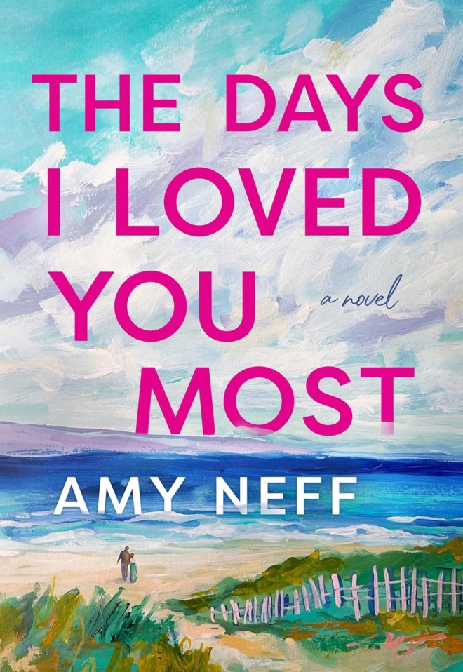 Cover image of "The Days I Loved You Most" by Amy Neff