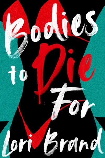 Cover image of "Bodies to Die For" by Lori Brand