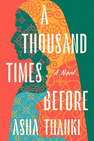 Cover image of "A Thousand Times Before" by Asha Thanki