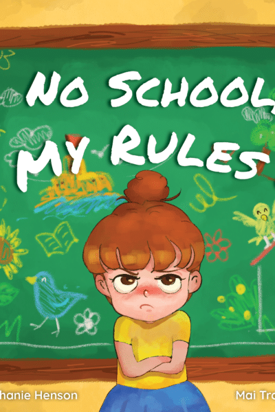 Cover image of "No School, My Rules!" by Stephanie Henson