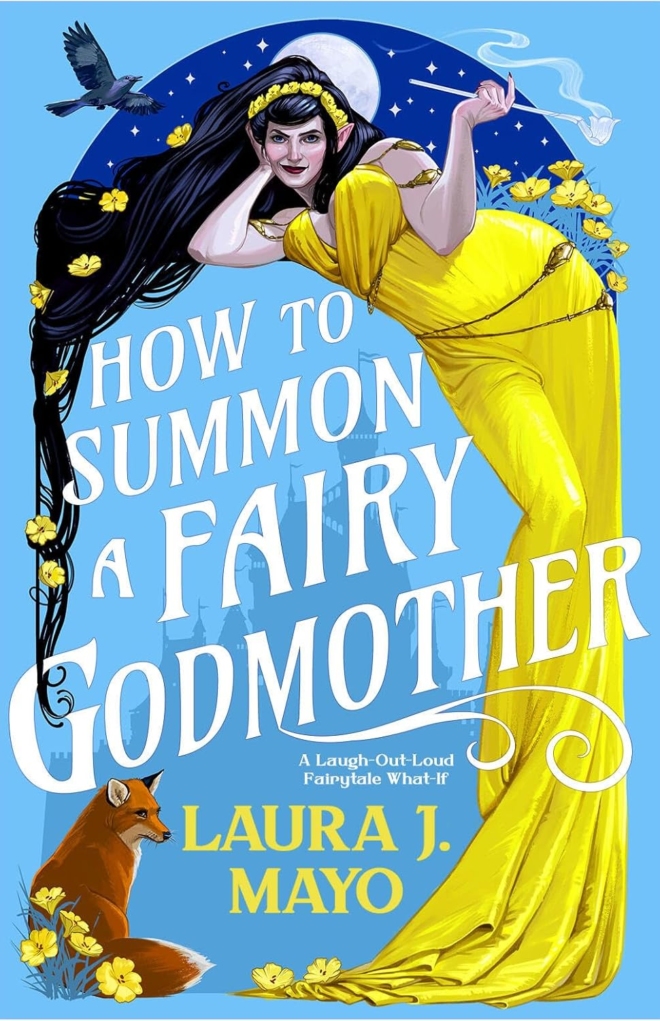 Cover image of "How to Summon a Fairy Godmother" by Laura J. Mayo