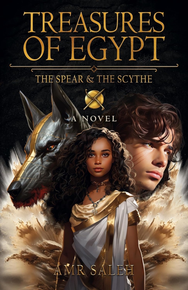 Cover image of "Treasures of Egypt: The Spear & the Scythe" by Amr Saleh