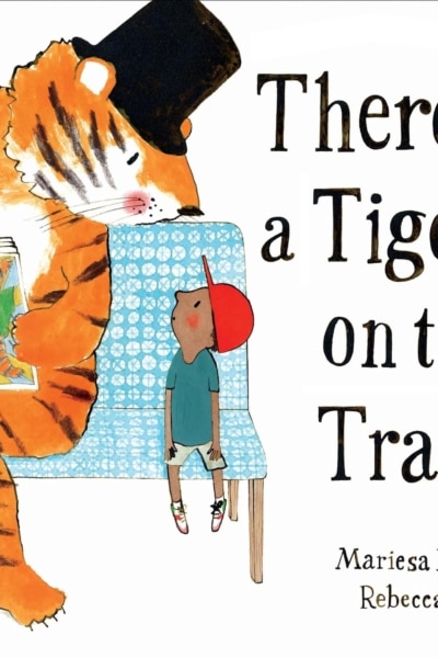 Cover image of "There's a Tiger on the Train" by Mariesa Dulak