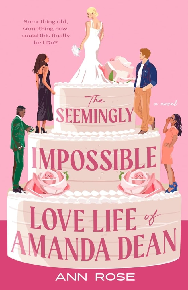 Cover image of "The Seemingly Impossible Love Life of Amanda Dean" by Ann Rose