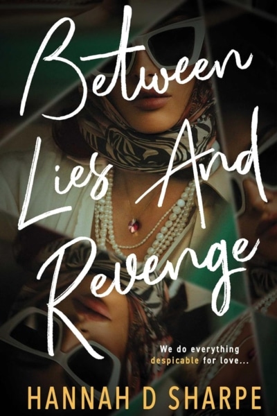 Cover image of "Between Lies and Revenge" by Hannah D Sharpe