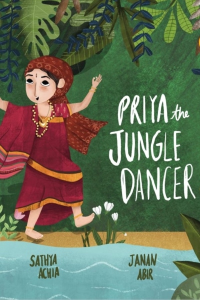 Cover image of "Priya The Jungle Dancer" by Sathya Achia