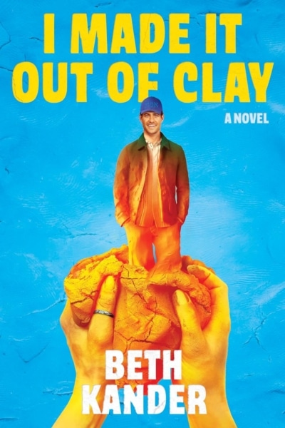 Cover image of "I Made It Out of Clay" by Beth Kander