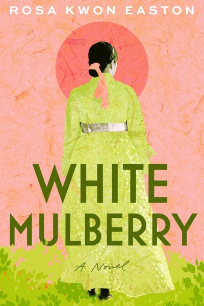 Cover image of "White Mulberry" by Rosa Kwon Easton